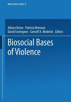 Biosocial Bases of Violence by 