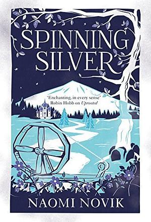 Spinning Silver by Naomi Novik