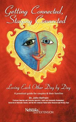 Getting Connected, Staying Connected: Loving One Another, Day by Day by John DeFrain