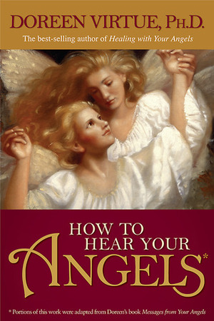 How to Hear Your Angels by Doreen Virtue