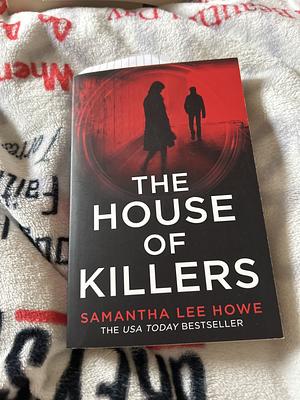 The house of killers  by Samantha Lee Howe