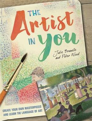 The Artist in You by Julie Brunelle, Peter Wood