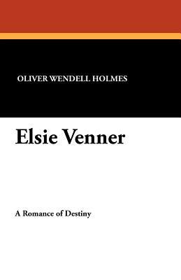 Elsie Venner by Oliver Wendell Jr. Holmes