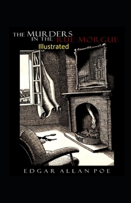 The Murders in the Rue Morgue Illustrated by Edgar Allan Poe