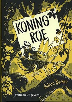 Koning Roe by Sandra C. Hessels, Adam Stower