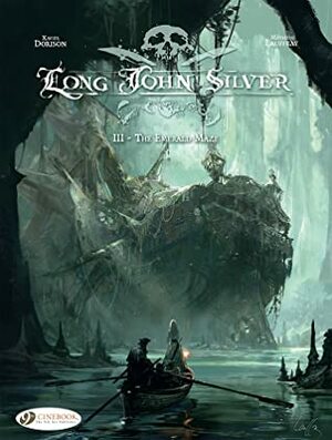 Long John Silver, Vol. 3: The Emerald Maze by Xavier Dorison, Mathieu Lauffray