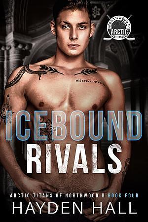 Icebound Rivals  by Hayden Hall