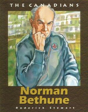 Norman Bethune by Roderick Stewart