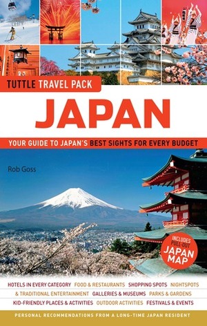 Japan Tuttle Travel Pack: Your Guide to Japan's Best Sights for Every Budget by Rob Goss