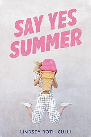 Say Yes Summer by Lindsey Roth Culli