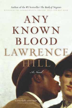 Any Known Blood by Lawrence Hill