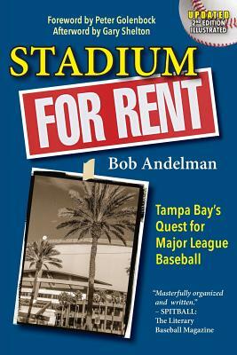 Stadium For Rent: Tampa Bay's Quest for Major League Baseball by Lori Parsells, Bob Andelman