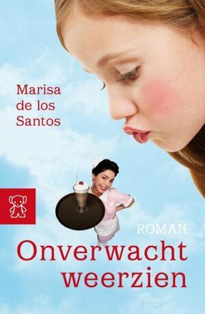 Onverwacht weerzien by Marisa de los Santos