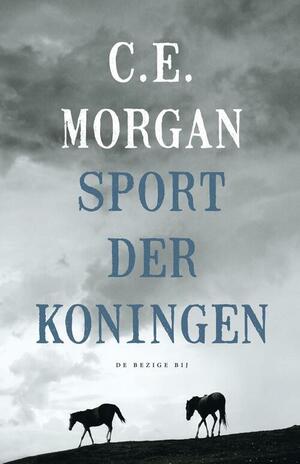 Sport der koningen by C.E. Morgan