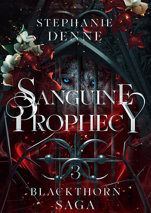 Sanguine Prophecy  by Stephanie Denne
