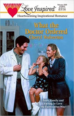 What the Doctor Ordered by Cheryl Wolverton