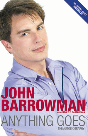 Anything Goes: The Autobiography by Carole E. Barrowman, John Barrowman