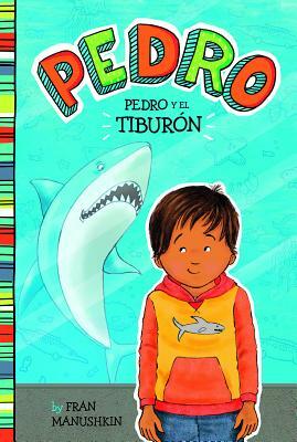 Pedro Y El Tiburón = Pedro and the Shark by Fran Manushkin