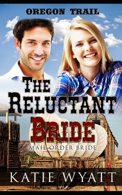 The Reluctant Bride by Katie Wyatt