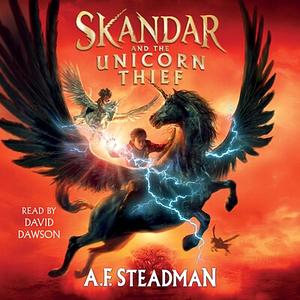 Skandar and the Unicorn Thief by A.F. Steadman