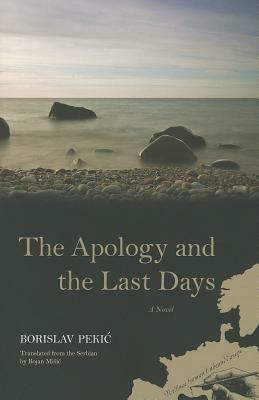 The Apology and the Last Days by Borislav Pekić