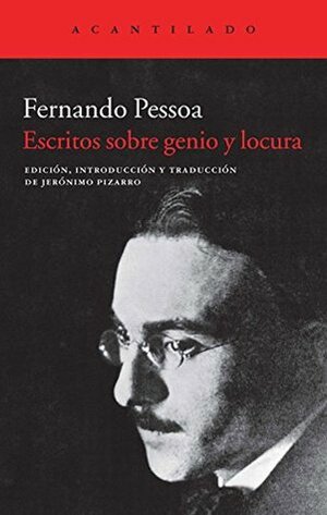 Escritos sobre genio y locura by Fernando Pessoa