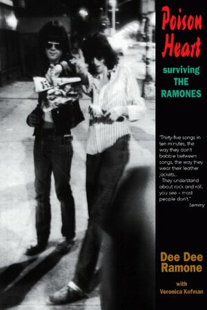 Poison Heart: Surviving The Ramones by Veronica Kofman, Dee Dee Ramone