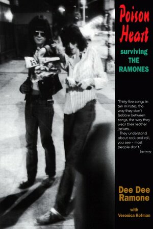 Poison Heart: Surviving The Ramones by Dee Dee Ramone, Veronica Kofman