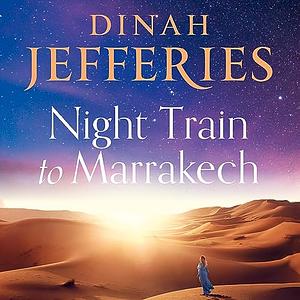 Night Train to Marrakech by Dinah Jefferies