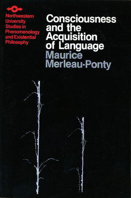 Consciousness and the Acquisition of Language by Maurice Merleau-Ponty