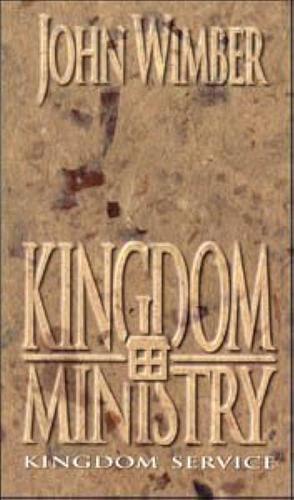 Kingdom Ministry by John Wimber