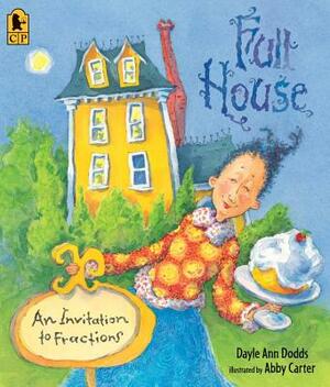 Full House: An Invitation to Fractions by Dayle Ann Dodds