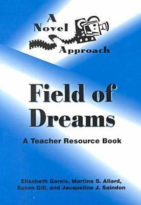 A Novel Approach: Field of Dreams by Susan Gill, Martine S. Allard, Elisabeth Gareis