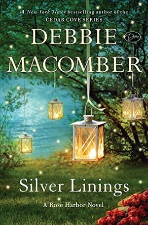 Silver Linings: A Rose Harbor Novel by Debbie Macomber