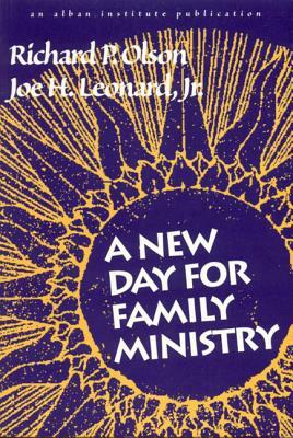 A New Day for Family Ministry by Joe H. Leonard, Richard P. Olson