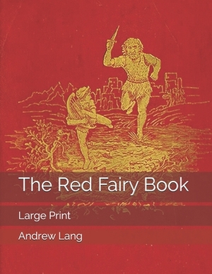The Red Fairy Book: Large Print by Andrew Lang
