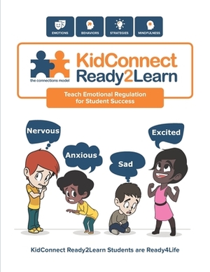 KidConnect Ready2Learn Curriculum: Teach Emotional Regulation for Student Success by Lori Jackson, Steve Peck