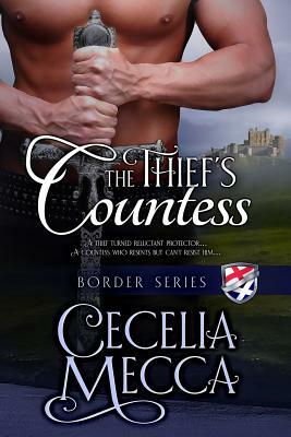 The Thief's Countess: Border Series Book 1 by Cecelia Mecca