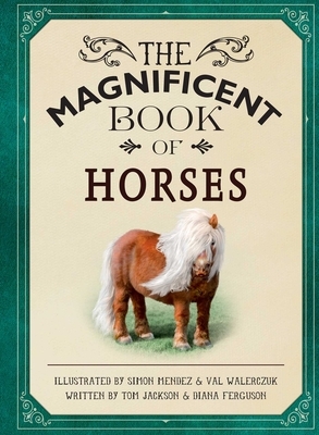 The Magnificent Book of Horses by Weldon Owen