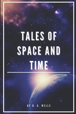 Tales of Space and Time: Illustrated by H.G. Wells