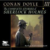 The Complete Stories of Sherlock Holmes, Volume 3 by Arthur Conan Doyle, Charlton Griffin