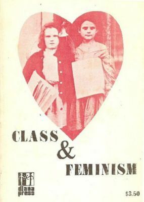 Class and Feminism: A Collection of Essays from The Furies by Charlotte Bunch, Nancy Myron