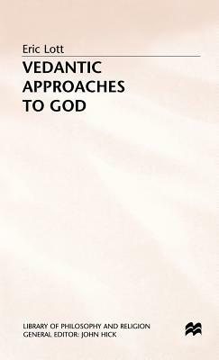 Vedantic Approaches to God by Eric Lott