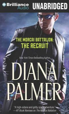 The Morcai Battalion: The Recruit by Diana Palmer
