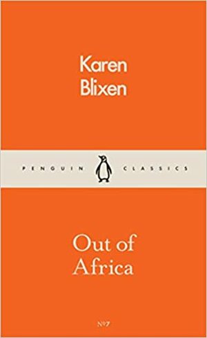 Out of Africa by Karen Blixen, Isak Dinesen