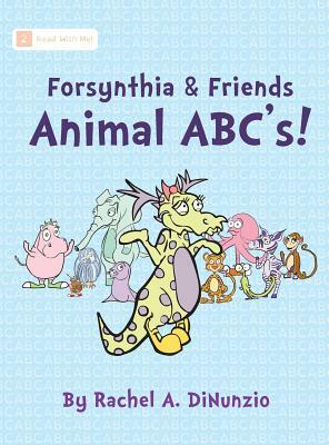 Forsynthia & Friends: Animal ABC's by Rachel Dinunzio