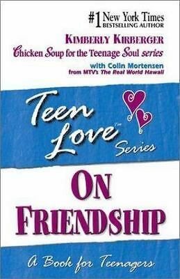 On Friendship: A Book for Teenagers by Kimberly Kirberger, Colin Mortensen