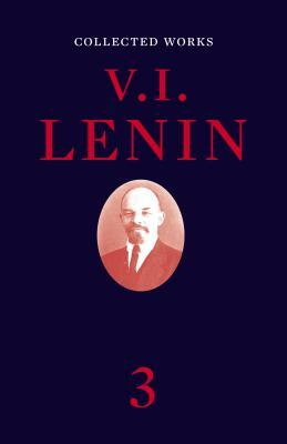 Collected Works, Volume 3 by Vladimir Lenin