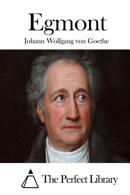 Egmont by Johann Wolfgang von Goethe