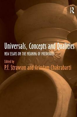 Universals, Concepts and Qualities: New Essays on the Meaning of Predicates by P. F. Strawson
